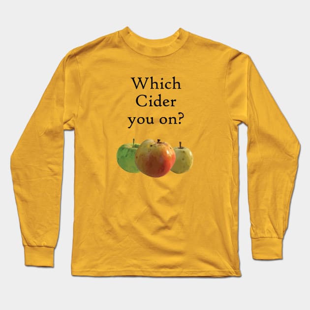 Which Cider You On? Long Sleeve T-Shirt by Gone Designs